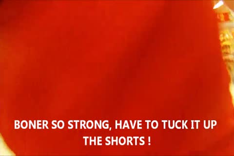 WEARING A PAIR OF POPULAR VERY nasty AND SHORT ENGLAND NYLON SHORTS.
GO ROUND THE SUPERMARKET TO get THE WEEKLY SHOPPING.
10-Pounder AND BALLS EASILY FALL OUT OF these SHORTS WHEN I bend DOWN.
GOT SO lascivious AT ONE POINT I HAD TO TUCK MY BONER 